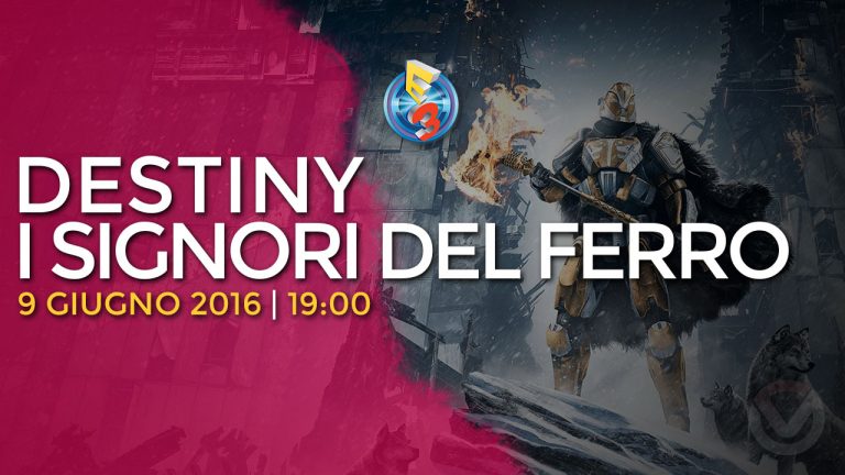 E3 2016 | Destiny: I Signori del Ferro